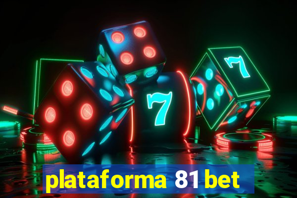 plataforma 81 bet